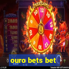 ouro bets bet